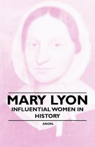 Kniha Mary Lyon - Influential Women in History Anon