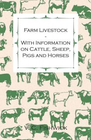 Carte Farm Livestock - With Information on Cattle, Sheep, Pigs and Horses V. C. Fishwick