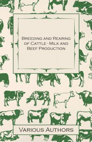 Książka Breeding and Rearing of Cattle - Milk and Beef Production Various (selected by the Federation of Children's Book Groups)