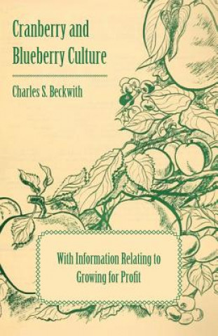 Book Cranberry and Blueberry Culture - With Information Relating to Growing for Profit Various