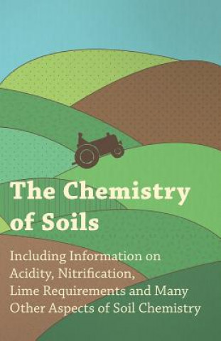 Carte Chemistry of Soils - Including Information on Acidity, Nitrification, Lime Requirements and Many Other Aspects of Soil Chemistry Various (selected by the Federation of Children's Book Groups)