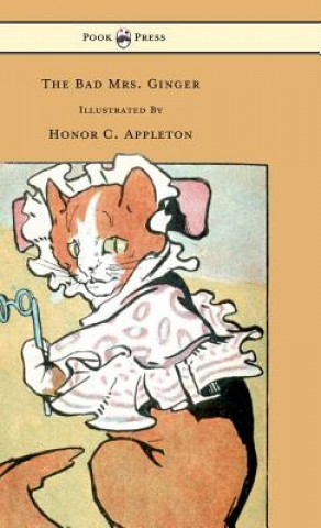 Kniha Bad Mrs. Ginger Illustrated By Honor Appleton Honor C. Appleton