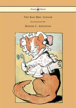 Kniha Bad Mrs. Ginger Illustrated By Honor Appleton Honor C. Appleton