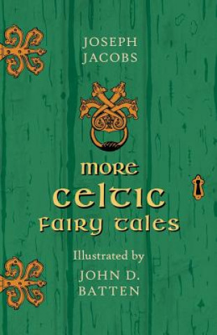 Könyv More Celtic Fairy Tales Illustrated by John D. Batten Joseph Jacobs