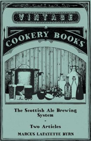 Książka The Scottish Ale Brewing System - Two Articles Marcus Lafayette Byrn