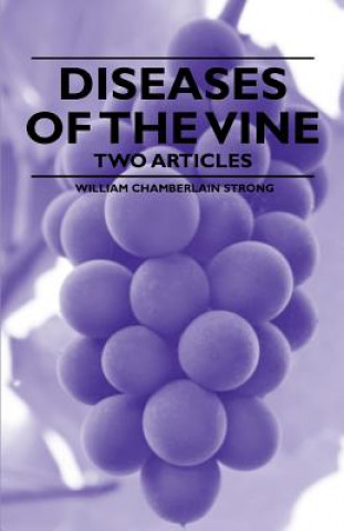 Kniha Diseases of the Vine - Two Articles William Chamberlain Strong