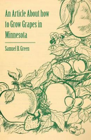 Carte Article About How to Grow Grapes in Minnesota Samuel B. Green