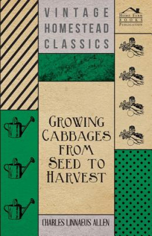 Carte Growing Cabbages from Seed to Harvest Charles Linnaeus Allen