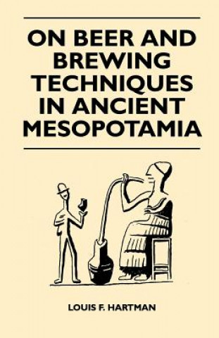 Könyv On Beer and Brewing Techniques in Ancient Mesopotamia Louis F. Hartman
