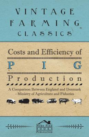 Carte Costs and Efficiency of Pig Production - A Comparison Between England and Denmark Anon