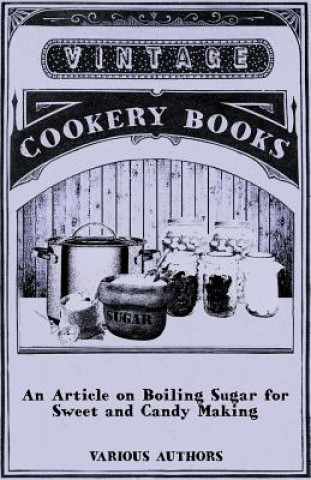 Kniha Article on Boiling Sugar for Sweet and Candy Making Various (selected by the Federation of Children's Book Groups)