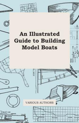 Knjiga Illustrated Guide to Building Model Boats Various