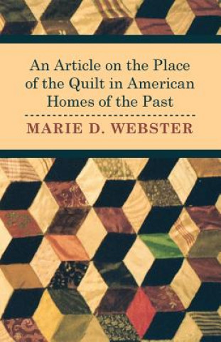 Book An Article on the Place of the Quilt in American Homes of the Past Marie Webster