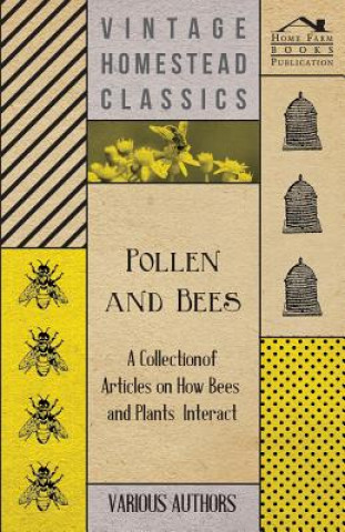 Kniha Pollen and Bees - A Collection of Articles on How Bees and Plants Interact Various