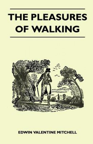 Carte Pleasures of Walking Edwin Valentine Mitchell