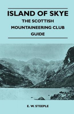 Knjiga Island of Skye - The Scottish Mountaineering Club Guide E. W. Steeple