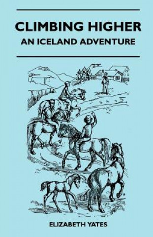 Knjiga Climbing Higher - An Iceland Adventure Elizabeth Yates