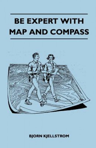 Carte Be Expert With Map and Compass Bjorn Kjellstrom