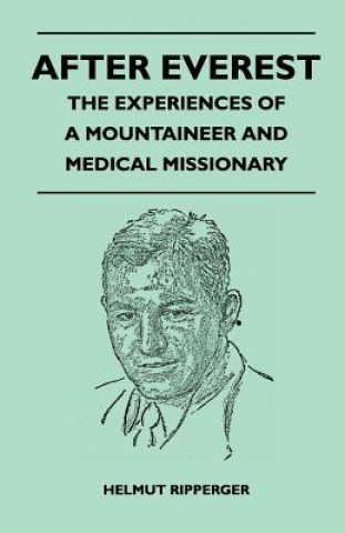 Libro After Everest - The Experiences of a Mountaineer and Medical Missionary T. Howard Somervell