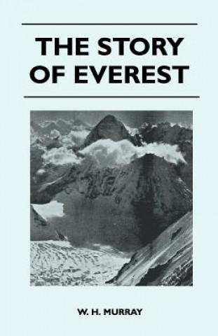 Książka The Story of Everest W. H. Murray