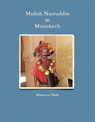 Book Mullah Nasruddin in Marrakech Mansoor Shah