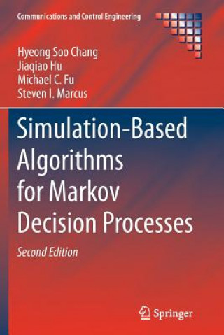 Book Simulation-Based Algorithms for Markov Decision Processes Hyeong Soo Chang