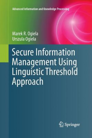 Kniha Secure Information Management Using Linguistic Threshold Approach Marek R. Ogiela