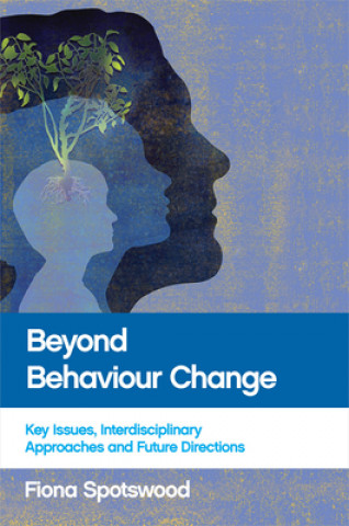Kniha Beyond Behaviour Change Fiona Spotswood