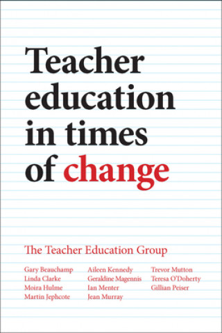 Carte Teacher Education in Times of Change Gary Beauchamp