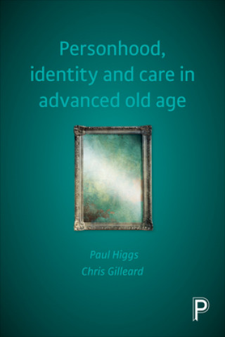 Книга Personhood, Identity and Care in Advanced Old Age Paul Higgs