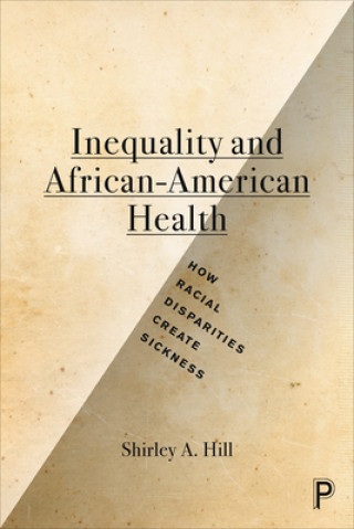 Book Inequality and African-American Health Shirley A. Hill
