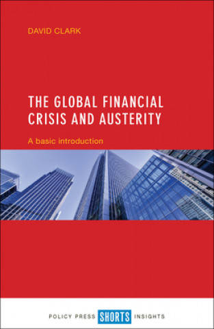 Книга Global Financial Crisis and Austerity David Clark