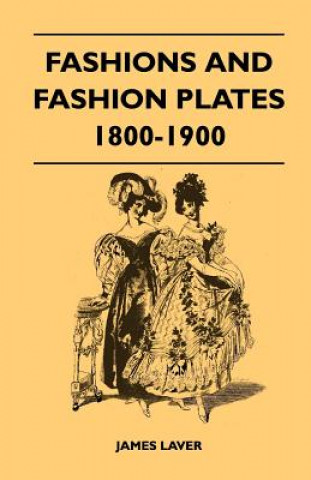 Knjiga Fashions and Fashion Plates 1800-1900 James Laver