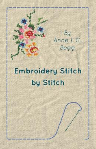 Carte Embroidery Stitch by Stitch Anne I. G. Begg