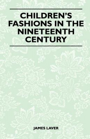 Buch Children's Fashions in the Nineteenth Century James Laver