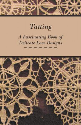 Kniha Tatting - A Fascinating Book of Delicate Lace Designs Anon