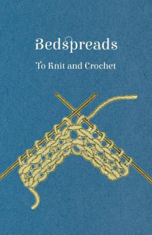 Carte Bedspreads - To Knit and Crochet Anon