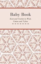 Baby Book - Knit and Crochet in Wool, Cotton and Nylon