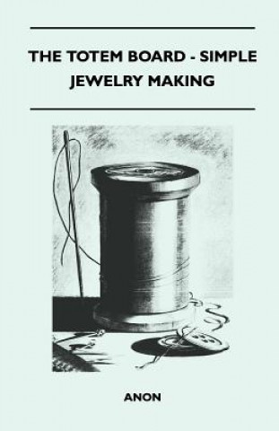 Książka The Totem Board - Simple Jewelry Making Anon