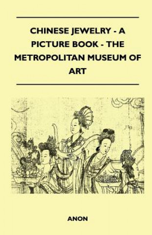 Kniha Chinese Jewelry - A Picture Book - The Metropolitan Museum of Art Anon