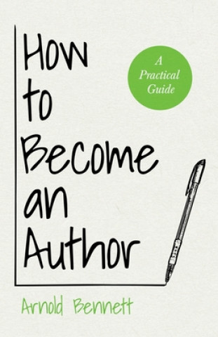 Książka How to Become an Author - A Practical Guide Arnold Bennett