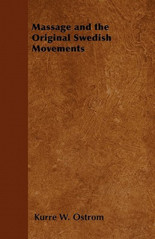 Book Massage and the Original Swedish Movements Kurre W. Ostrom