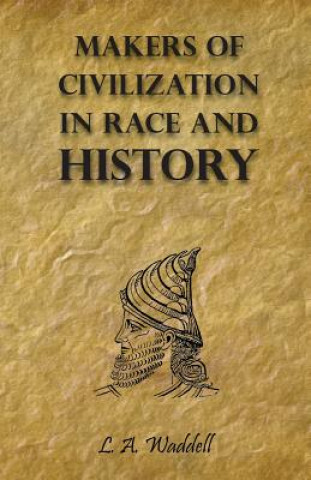 Książka Makers of Civilization in Race and History L. A. Waddell