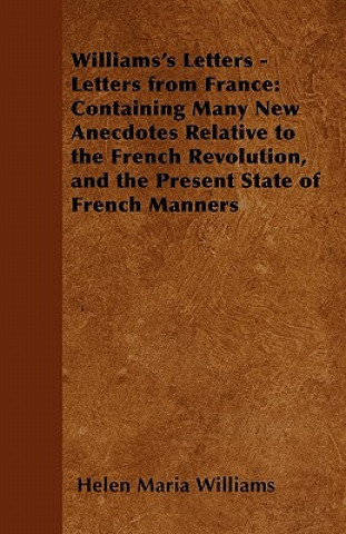 Carte Williams's Letters - Letters from France Helen Maria Williams