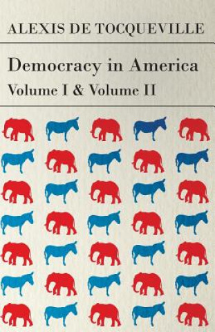 Carte Democracy in America - Vol I and II Alexis de Tocqueville