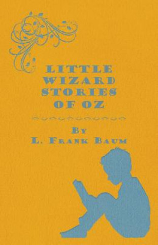 Könyv Little Wizard Stories of Oz Frank L. Baum