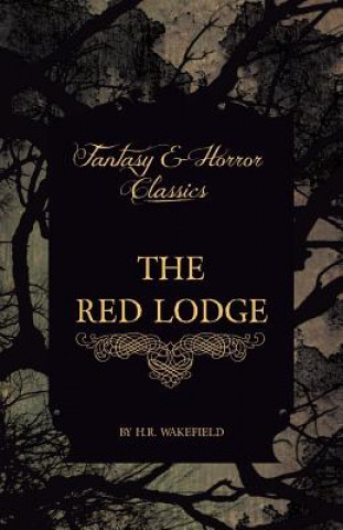 Kniha Red Lodge (Fantasy and Horror Classics) H. R. Wakefield