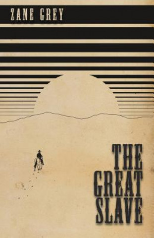 Livre The Great Slave Zane Grey