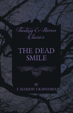 Carte Dead Smile (Fantasy and Horror Classics) F. Marion Crawford