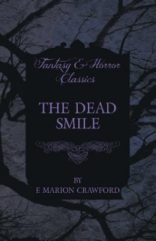 Book Dead Smile (Fantasy and Horror Classics) F. Marion Crawford